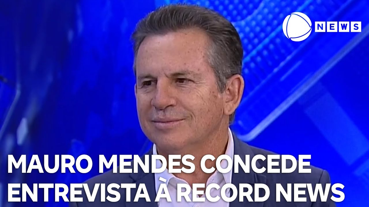 Mauro Mendes, governador do Mato Grosso, concede entrevista exclusiva à Record News