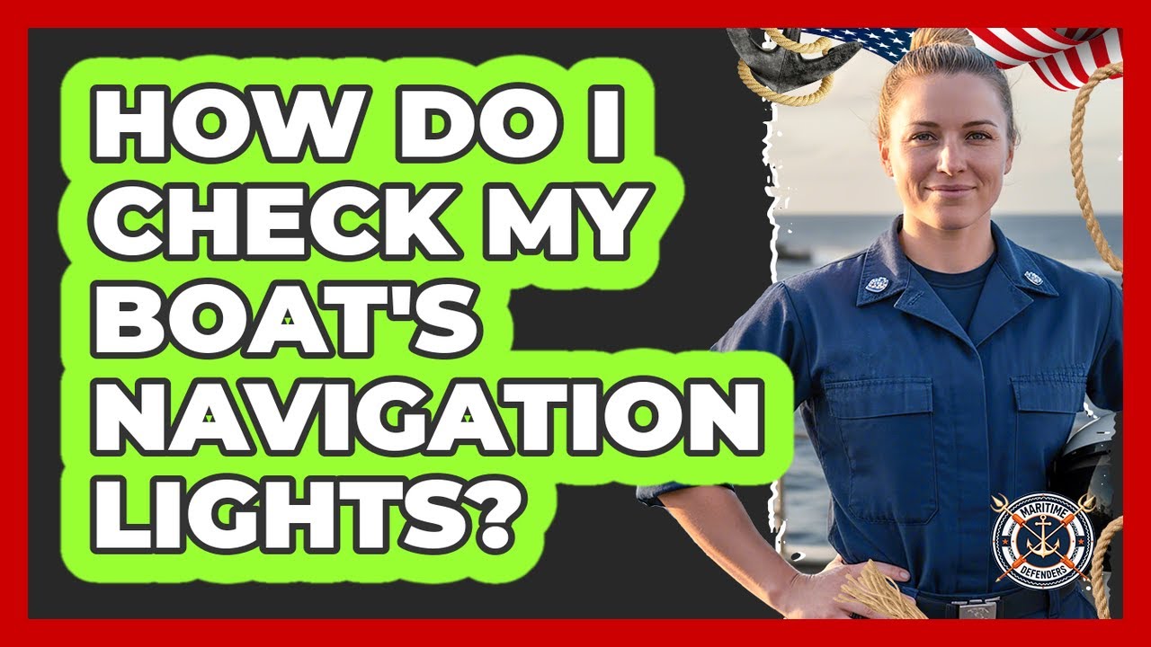 How Do I Check My Boat's Navigation Lights?