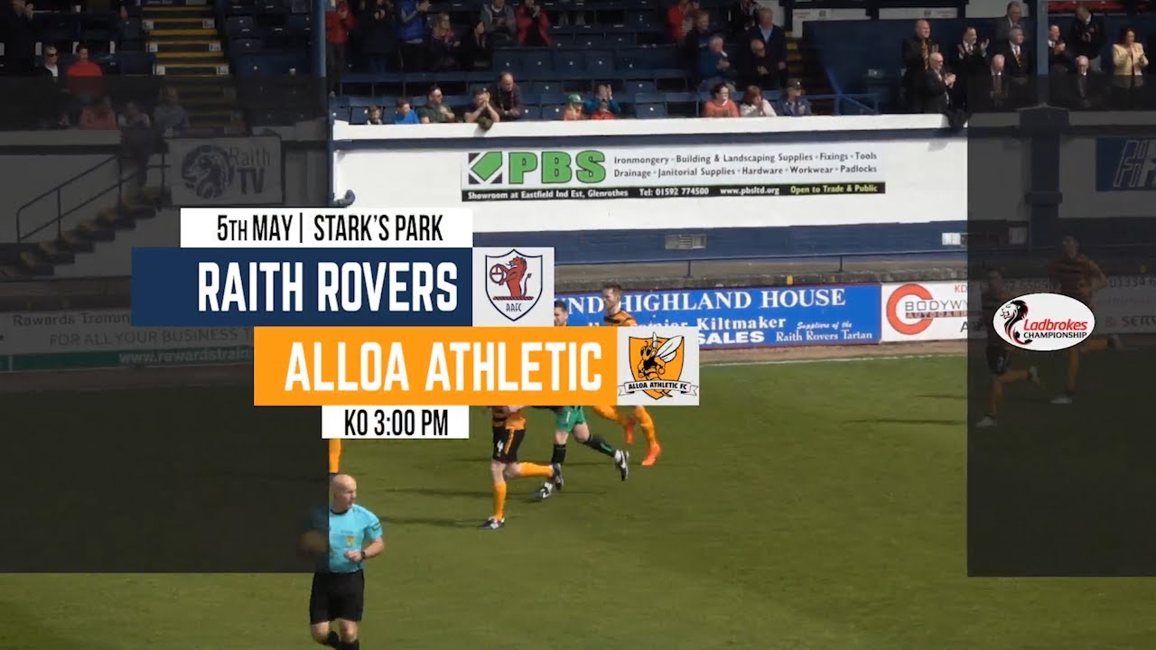 Raith Rovers vs Alloa || Championship Playoff Semi-Final 2nd Leg || 5th May '18