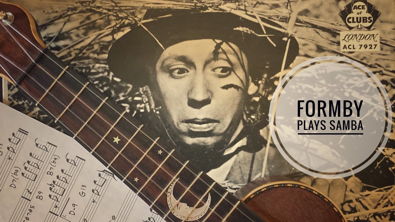How George Formby Would Play Samba (Cavaquinho Rhythms On Ukulele)
