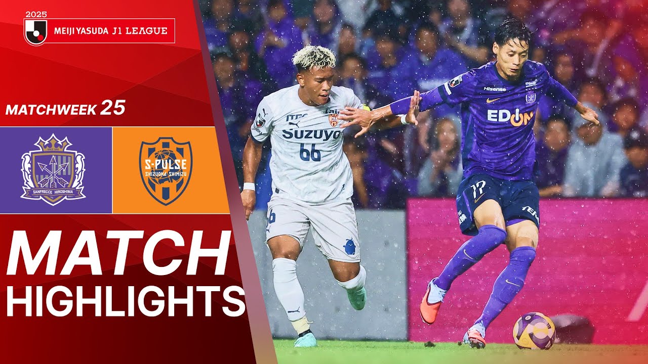 Sanfrecce Hiroshima vs. Shimizu S-Pulse - Game Highlights | 2025 J1 LEAGUE HIGHLIGHTS | MW 25
