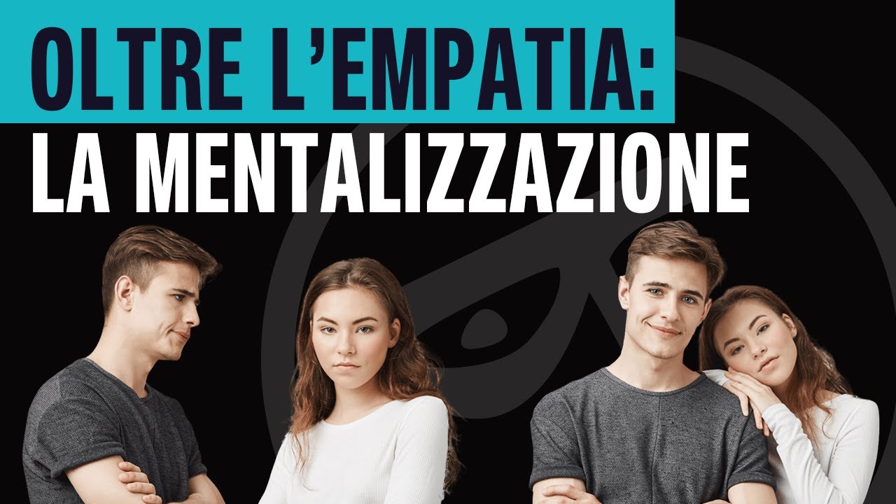 🔴 OLTRE L'EMPATIA: la mentalizzazione