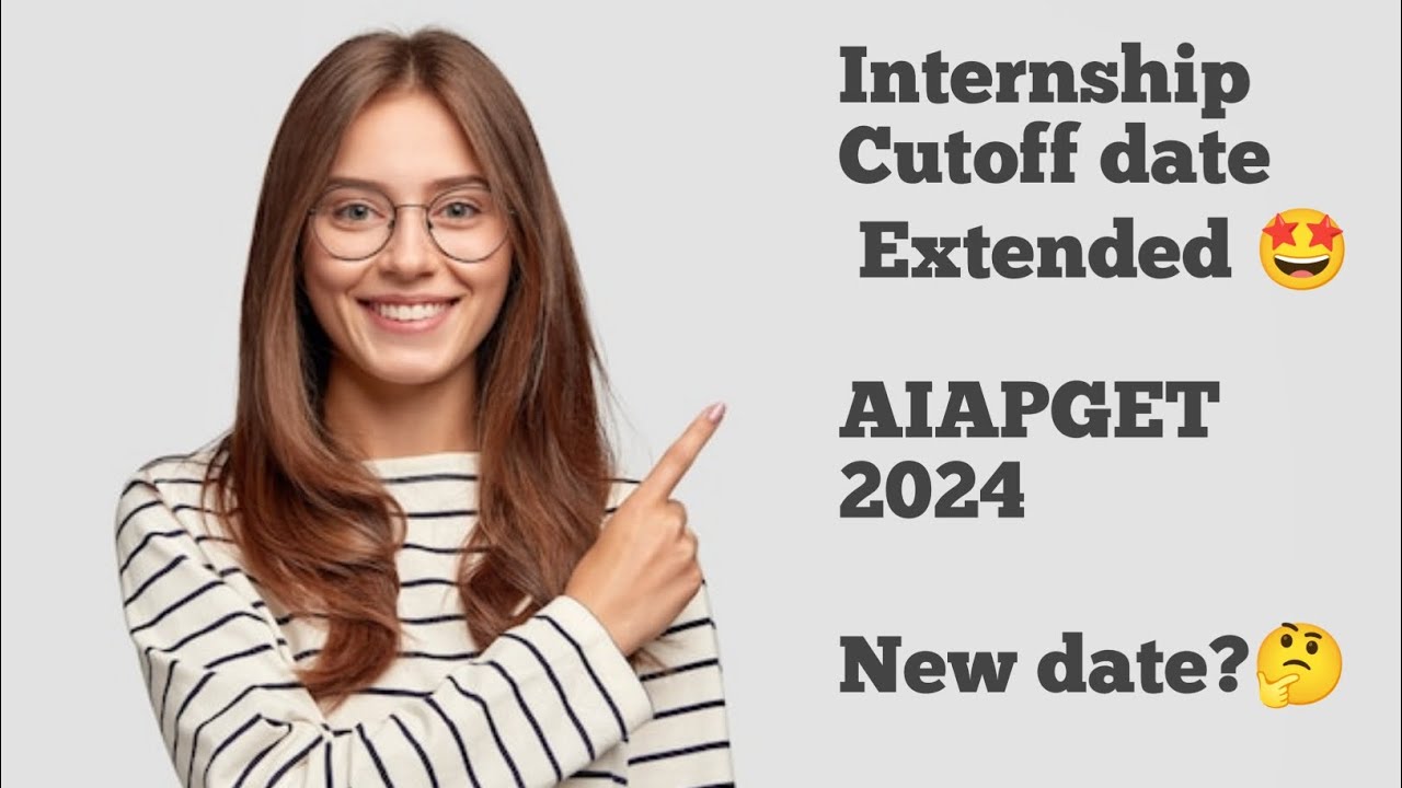 AIAPGET 2024 Exam || Internship Cutoff Date Extended ||