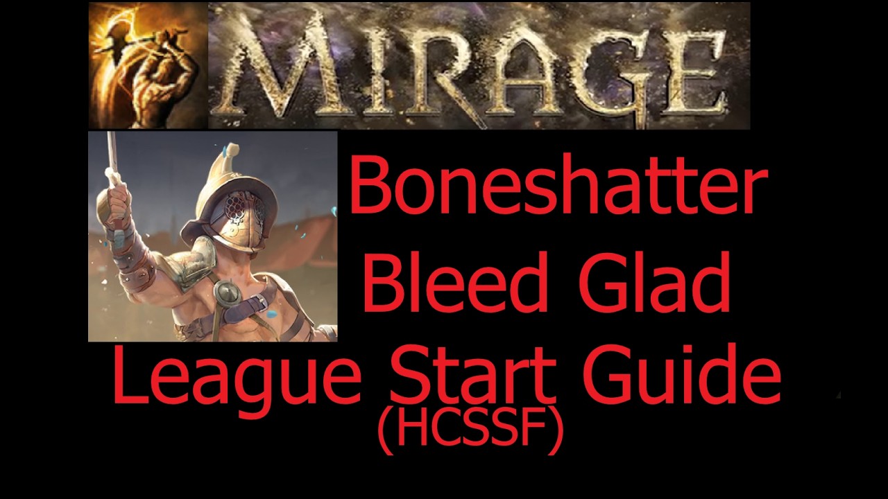 [3.28 Mirage] Boneshatter Bleed Gladiator League Start Build Guide (HCSSF viable)