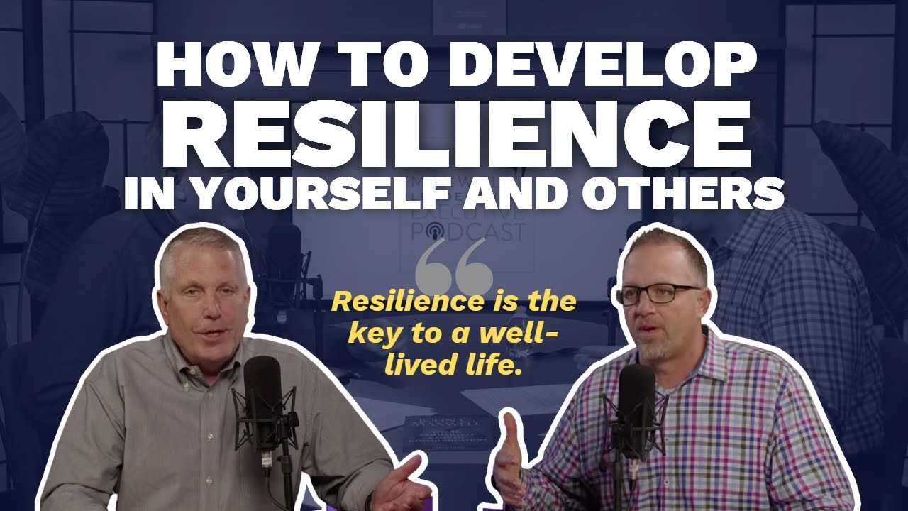 How to Develop Resilience in Yourself and Others (Maxwell Leadership Executive Podcast)