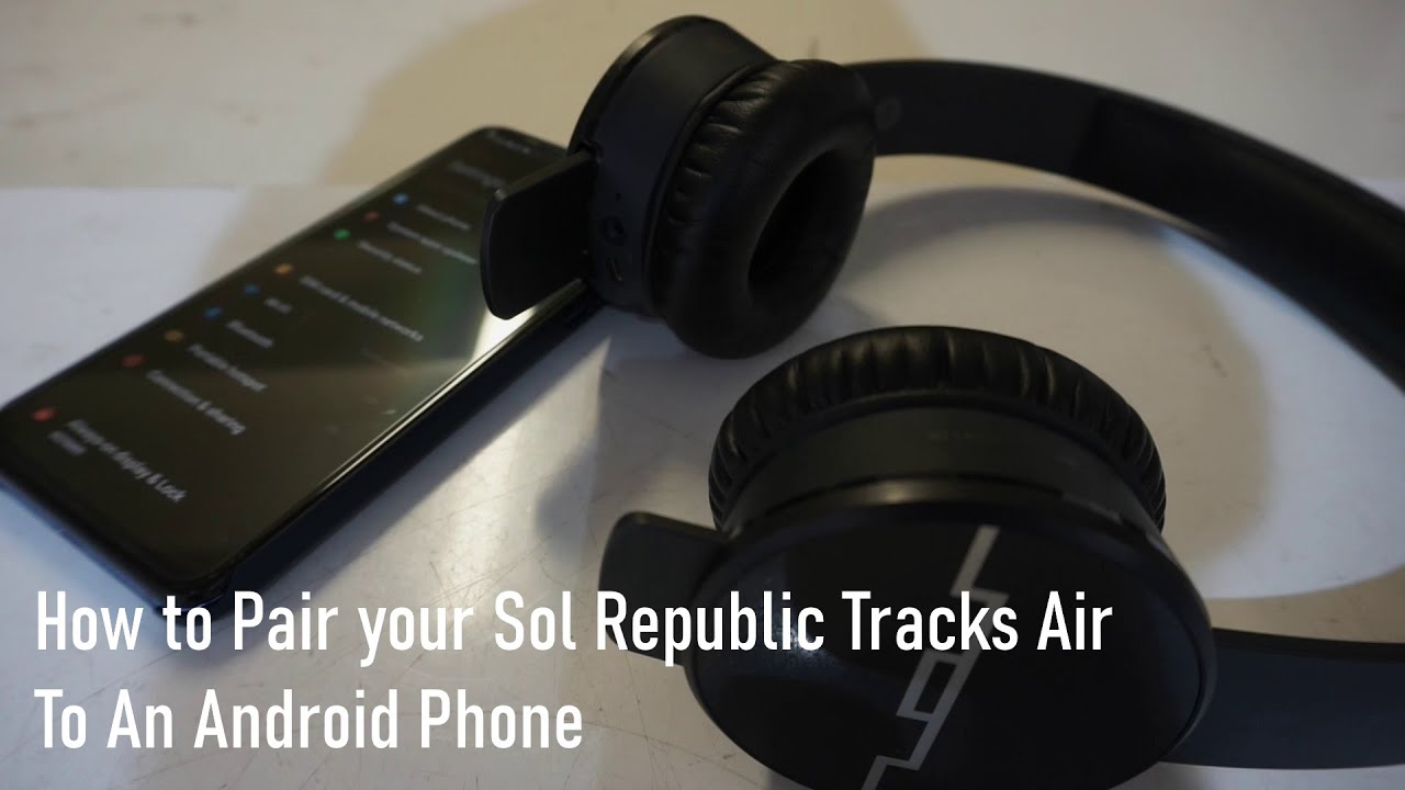 How to pair your Sol Republic Tracks Air to an Android phone