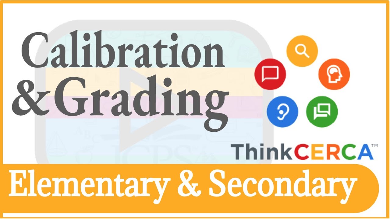 ThinkCERCA: Calibration and Grading
