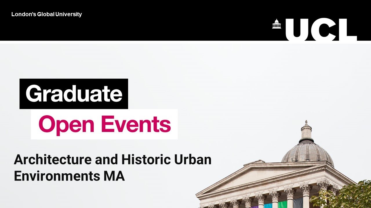 Bartlett Graduate Open Days: Architecture and Historic Urban Environments MA