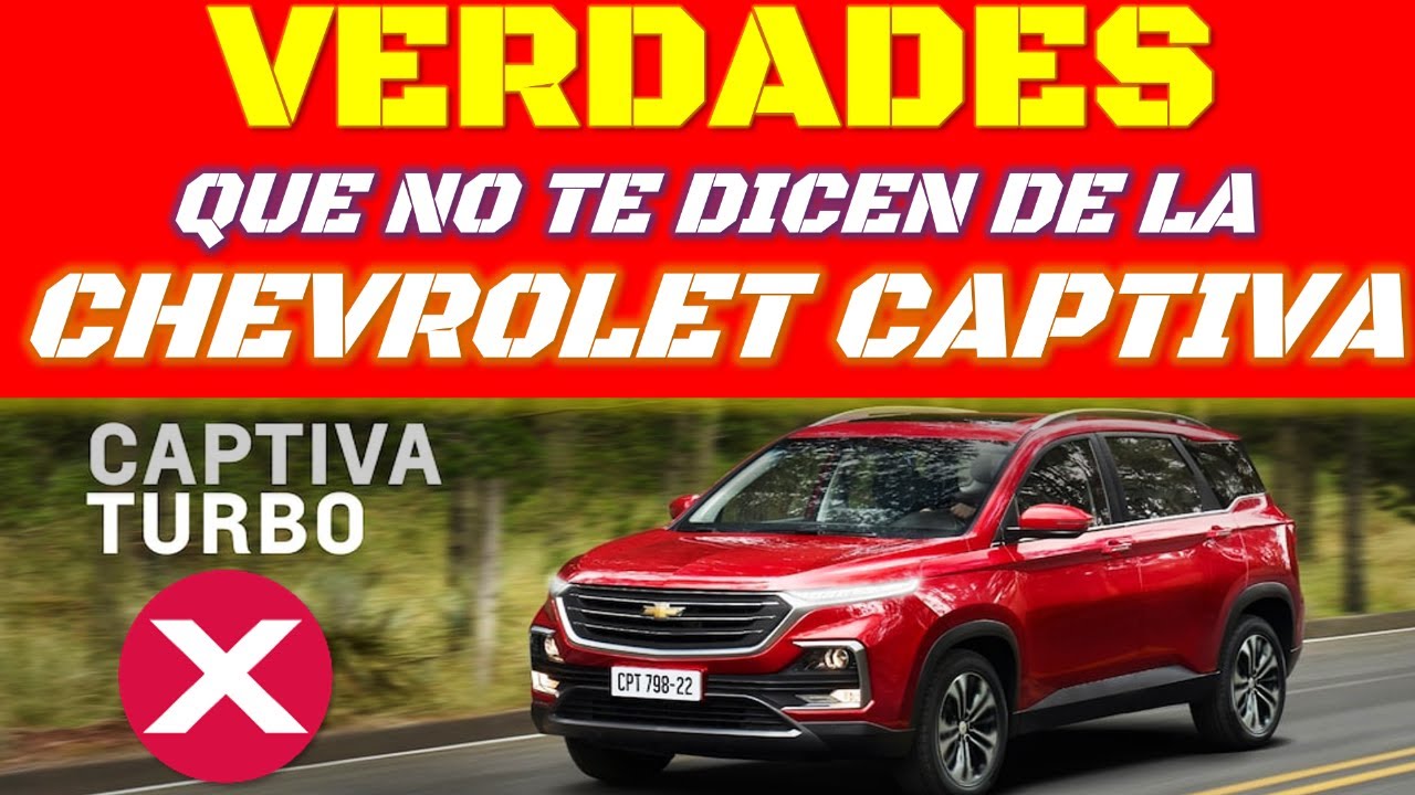 EL PEOR CARRO que se vende en LATINOAM&Eacute;RICA | VERDADES que te OCULTAN de la CHEVROLET CAPTIVA