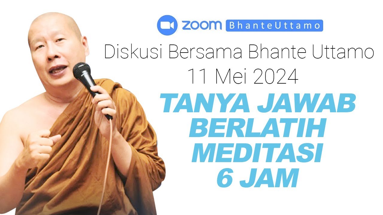 Diskusi Bersama Bhante Uttamo 11 Mei 2024 Setelah Latihan Meditasi 6 Jam