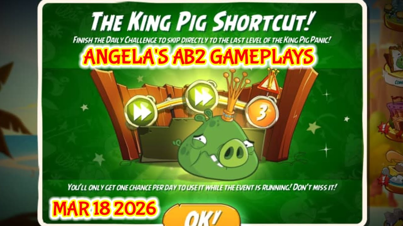 Angry birds 2 King Pig shortcut 18/03/2026 - 19/03/2026