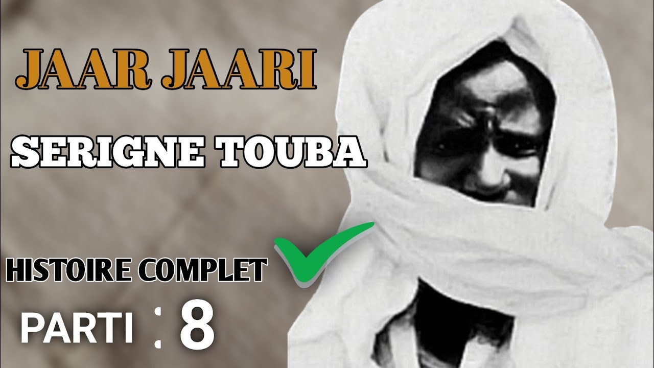 JAAR_JAARI_SERIGNE_TOUBA_KHADIM_RASSOUL_-HISTOIRE COMPLÈTE_PARTI 8