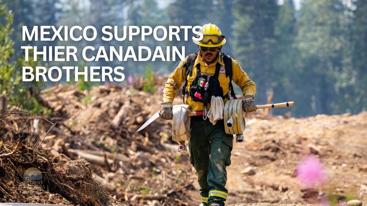 Firefighters from Mexico support B.C. wildfire response