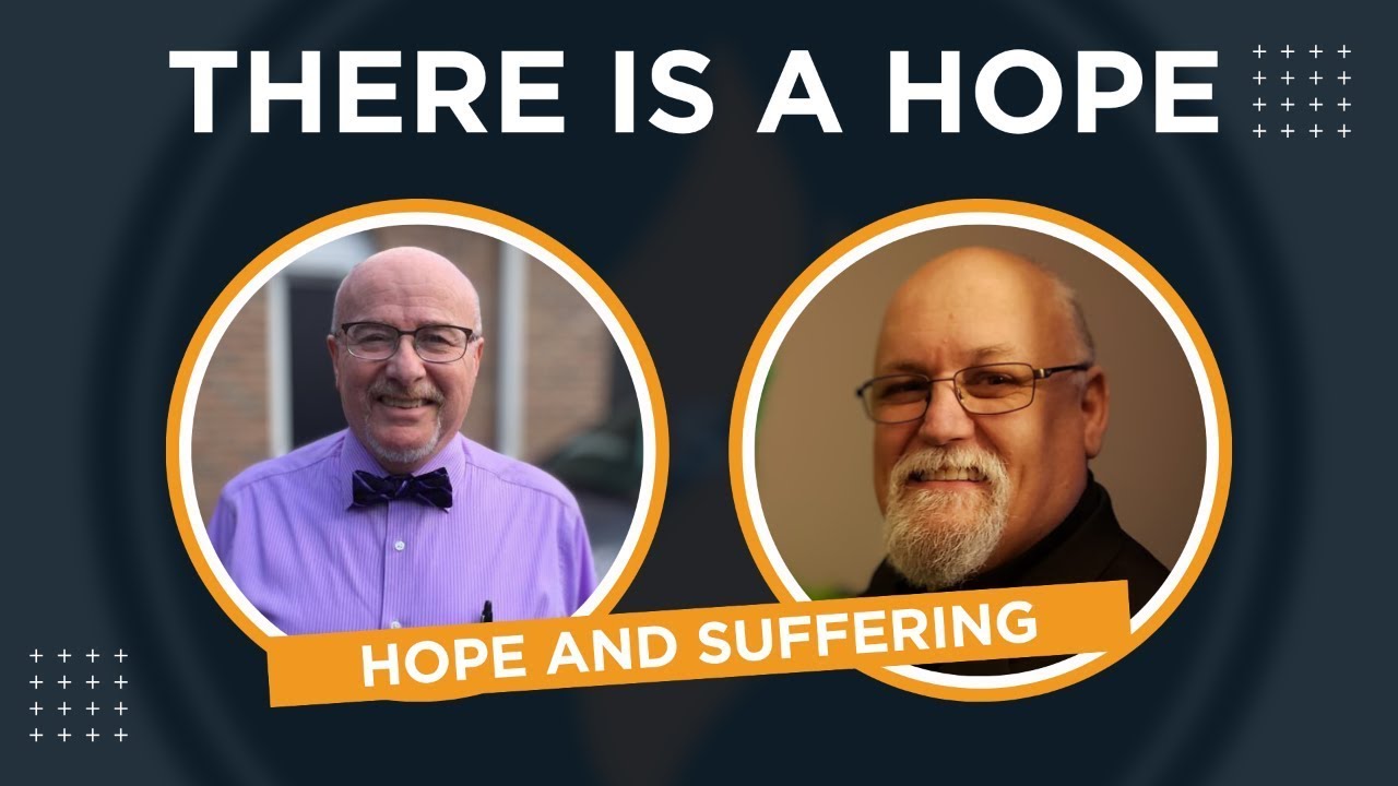 Hope and Suffering | There Is A Hope with Rick Vinson and Russell Lowry