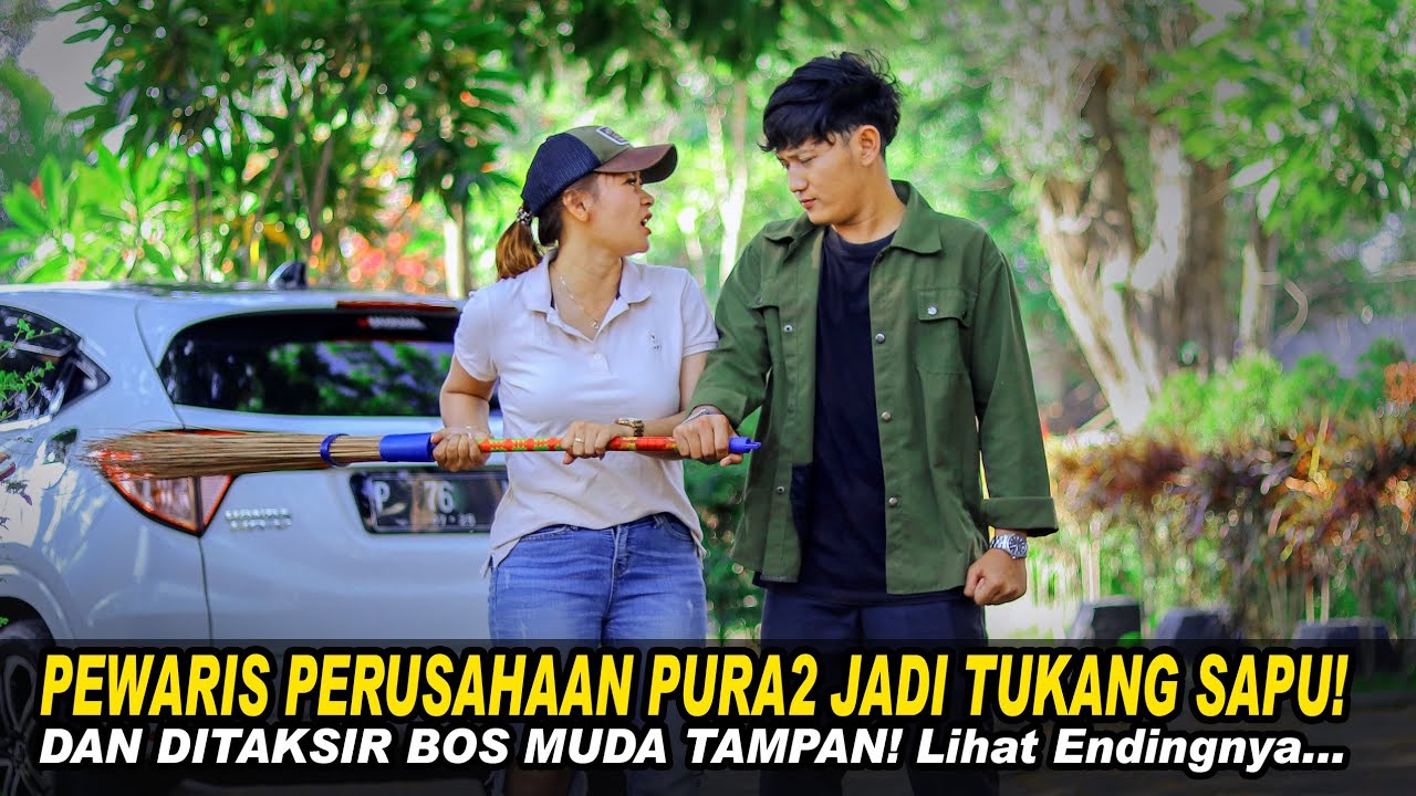 PEWARIS PERUSAHAAN PURA2 JADI TUKANG SAPU! DAN DITAKSIR BOS MUDA TAMPAN! Lihat Endingnya...