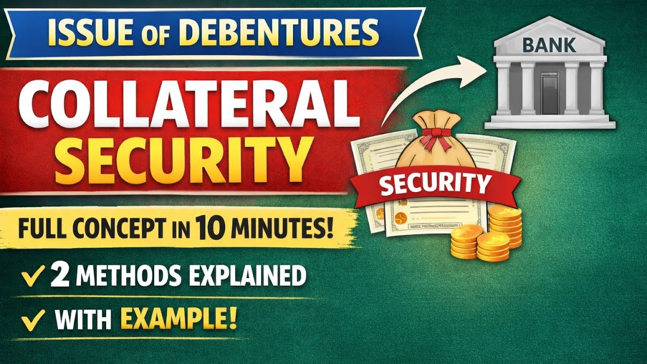 Issue of Debentures as Collateral Security | Class 12 Accountancy | Full Concept + Journal Entries