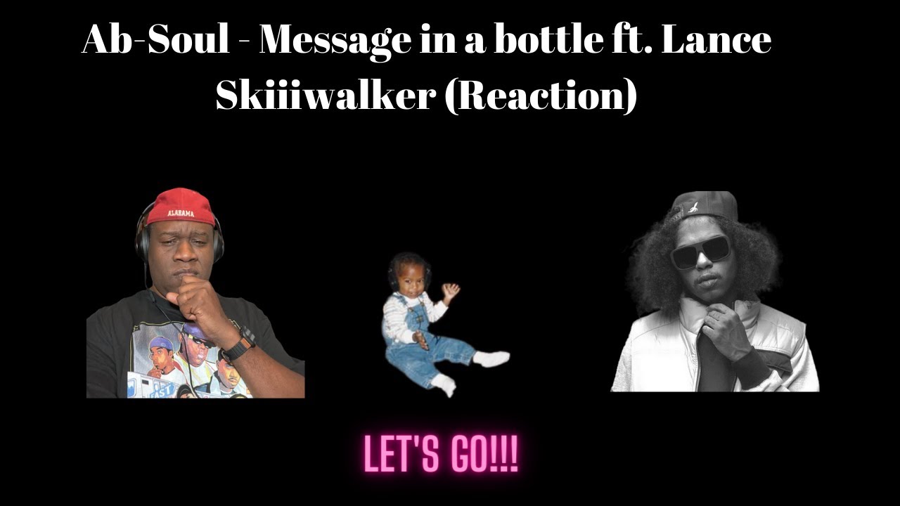 Ab-Soul - MESSAGE IN A BOTTLE ft. Lance Skiiiwalker (Reaction)