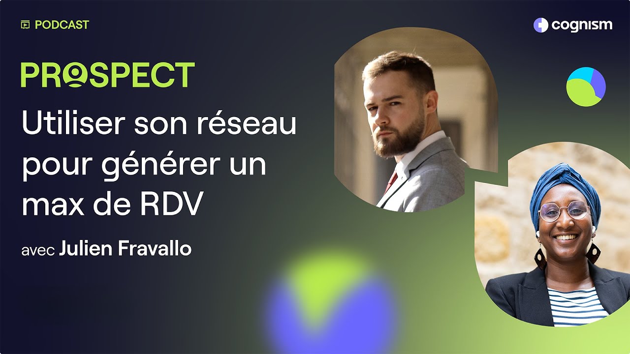 #1 Utiliser son réseau pour générer un max de RDV avec Julien Fravallo (BDR, ex-Seismic)