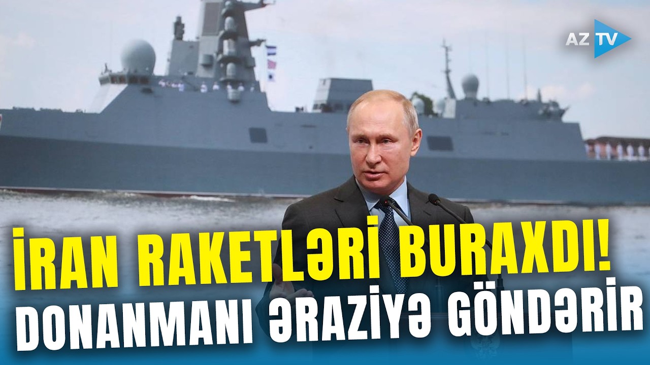 Nəhəng RUS DONANMASI İran ətrafına çatdı – Kremldən ABŞ təhdidinə 