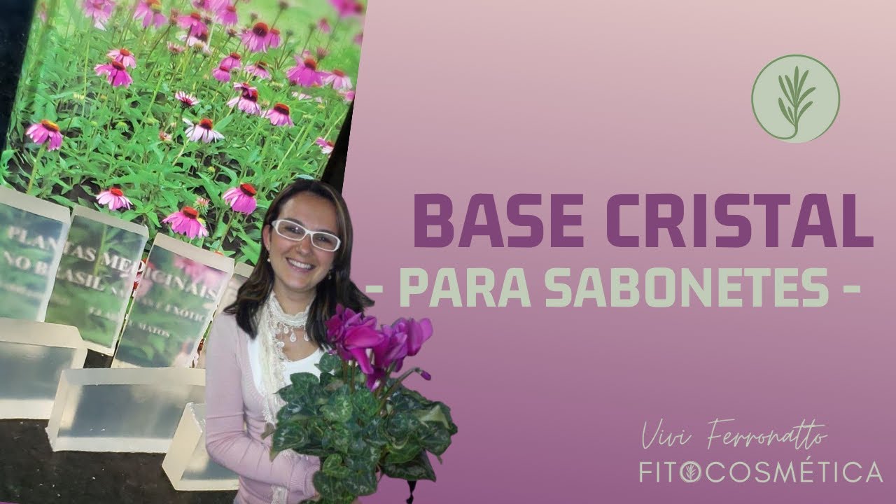 Base Cristal para Sabonetes - Como Fazer - Vivi Ferronatto Fitocosmética