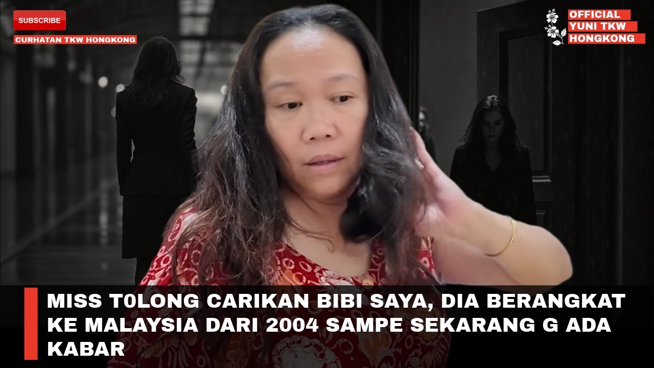 MISS T0LONG CARIKAN BIBI SAYA, DIA BERANGKAT KE MALAYSIA DARI 2004 SAMPE SEKARANG G ADA KABAR