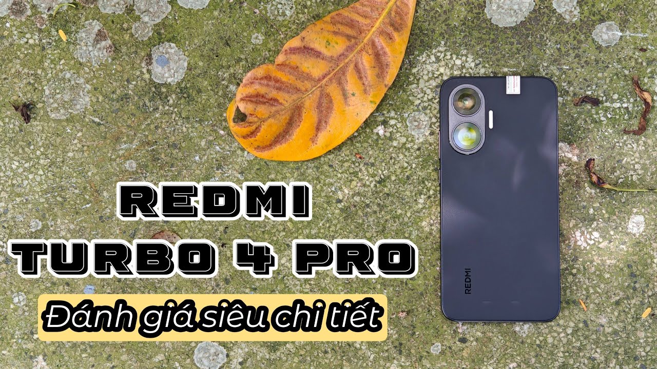 Đánh giá chi tiết Redmi Turbo 4 Pro - “Kẻ ngoại đạo” phá vỡ mọi chuẩn mực!