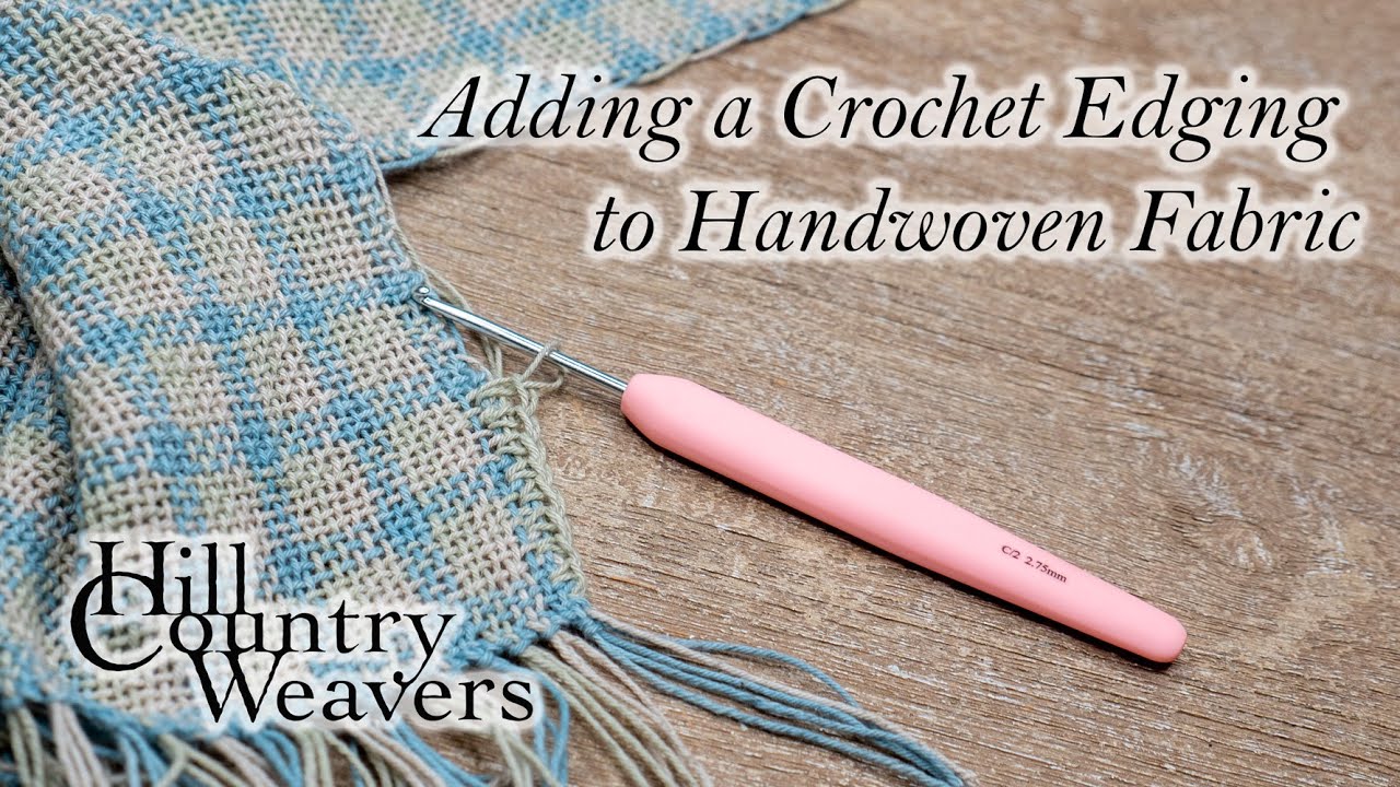 Adding a Crochet Edging to Handwoven Fabric