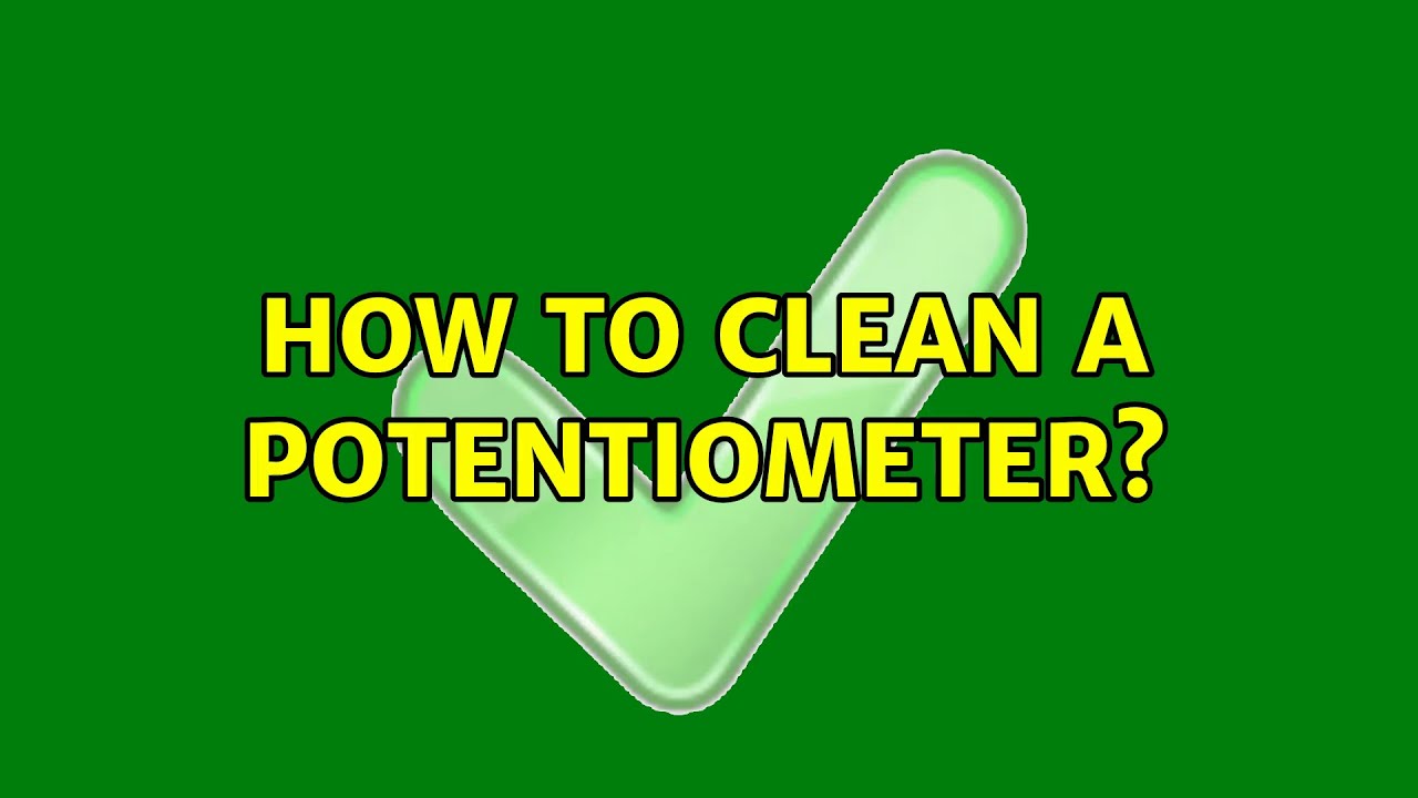 How to clean a potentiometer? (12 Solutions!!)