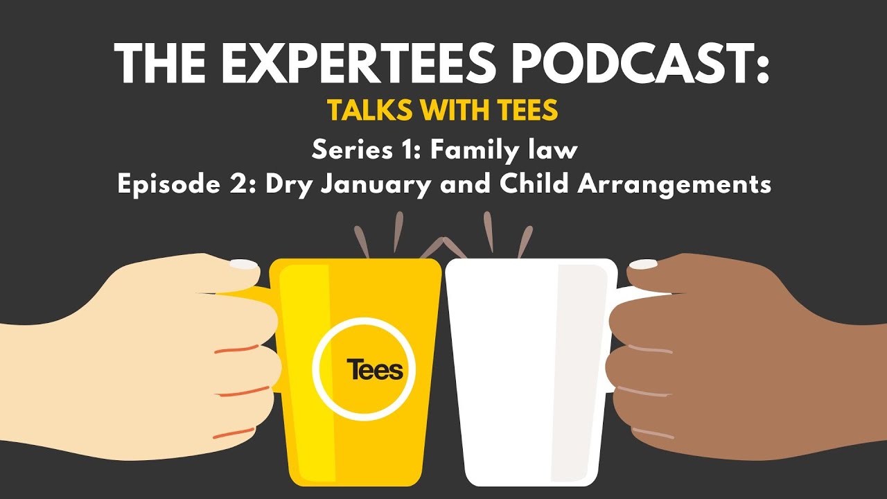 Talk with Tees: S1 E2 Family Law - Dry January and The Complexities of Child Arrangements