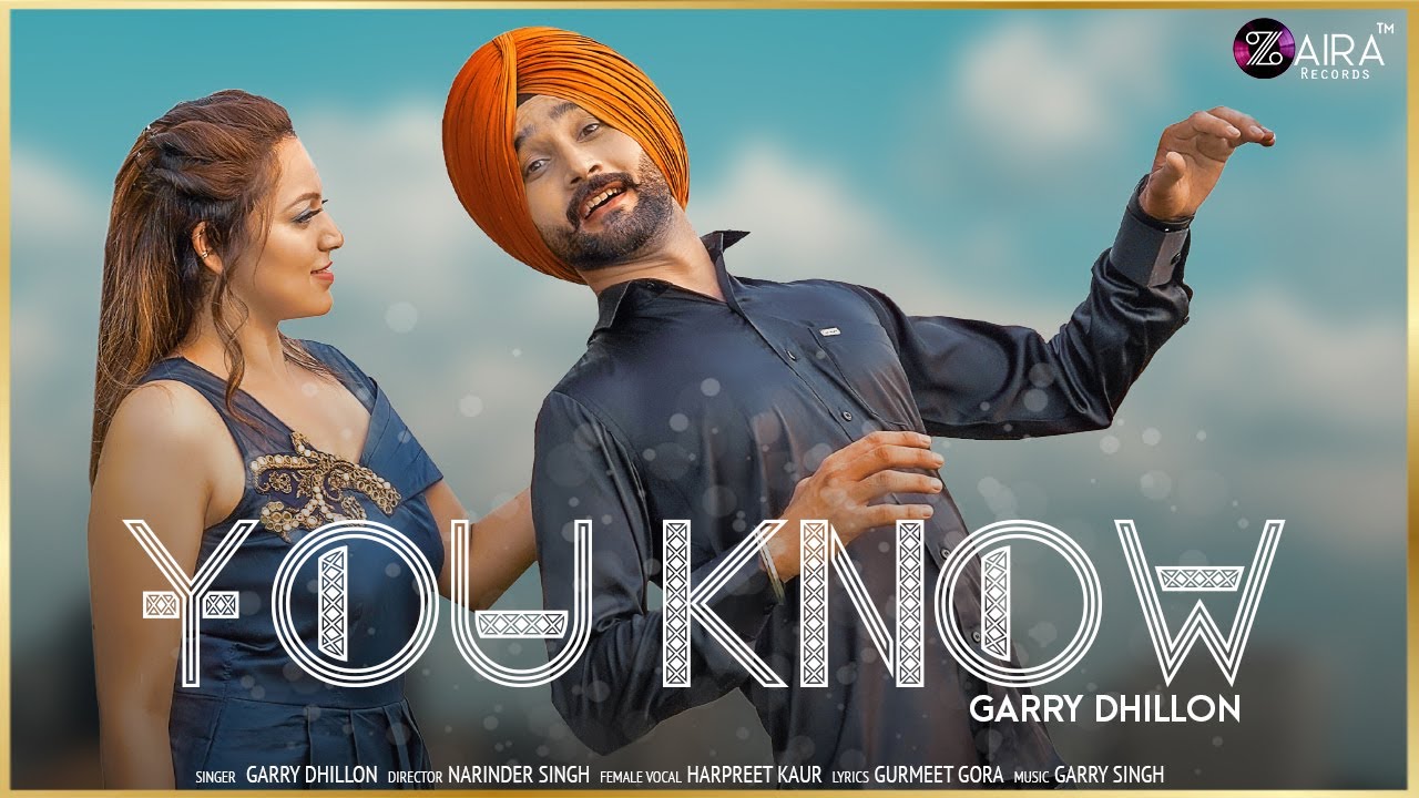 You Know - Garry Dhillon (Official Video) Latest Punjabi Song 2020 | New Punjabi Song | ZairaRecords