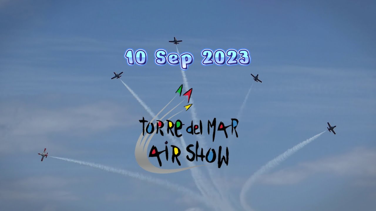 ✈️ Air Show 🚁 Torre del Mar 🌅 2023 [2K]