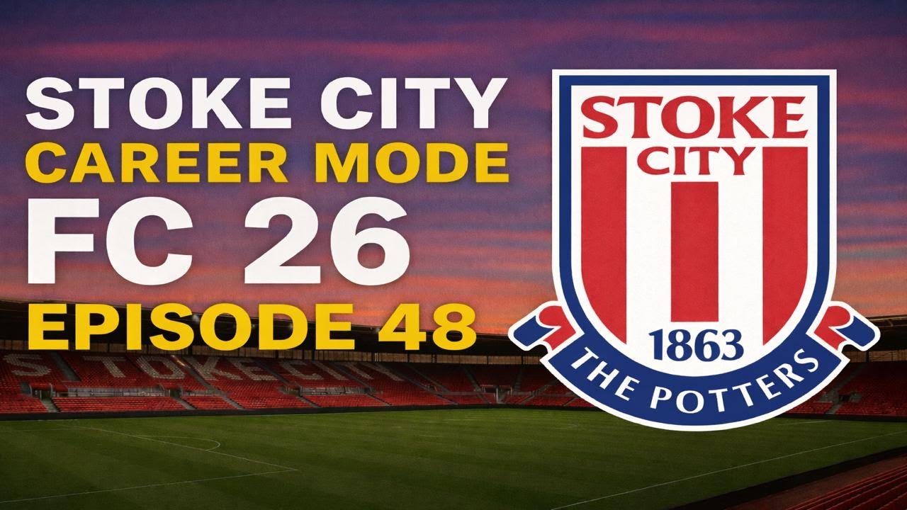 EA FC 26 Stoke City Career Mode Episode 48- Golden Boot Record?