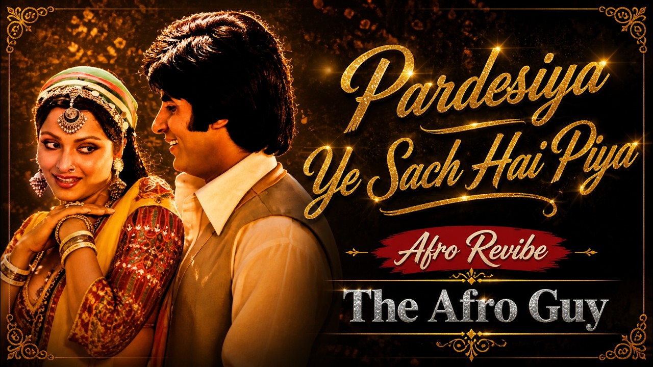 Pardesiya Yeh Sach Hai Piya (Afro Remix) | Afro Guy x Kishore Kumar & Lata Mangeshkar | Retro Afro