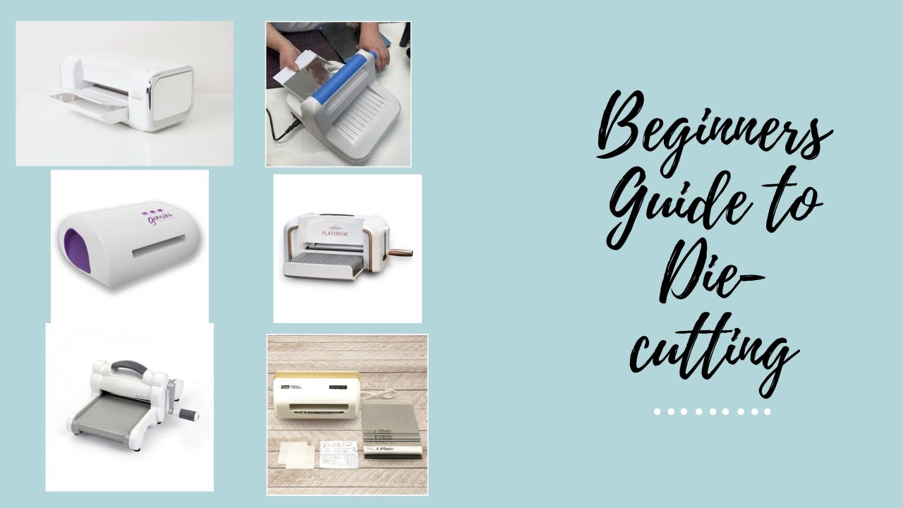 Absolute Beginners guide to die-cutting. Machines-Electric/manual, size, what brand, how to choose.