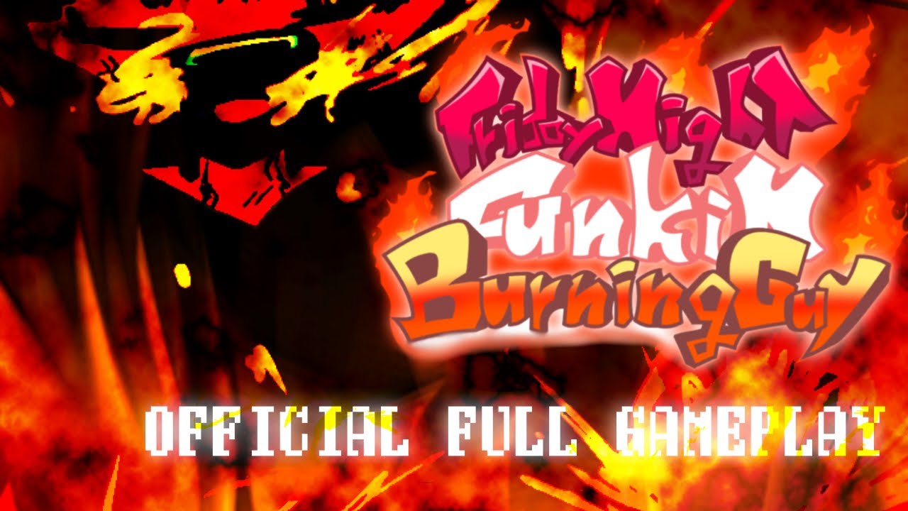 FNF:vsBURNINGGUY DEMO-Official Full Gameplay
