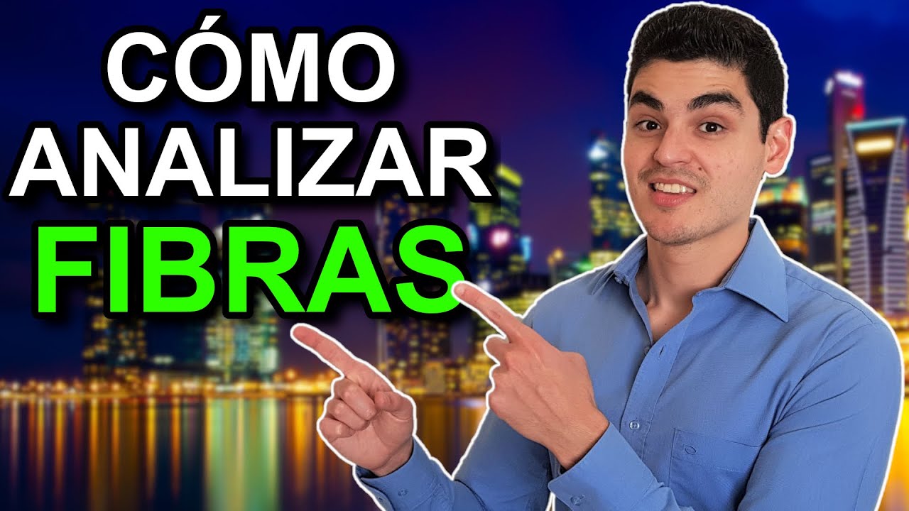 CÓMO ANALIZAR FIBRAS - ¡Compra Las Mejores Y Genera Ingresos Pasivos De Por Vida!