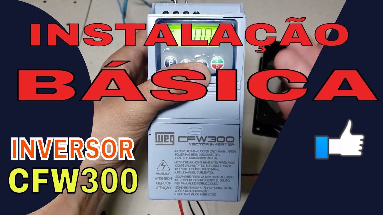 PRIMEIROS PASSOS COM O INVERSOR DE FREQUÊNCIA CFW300!