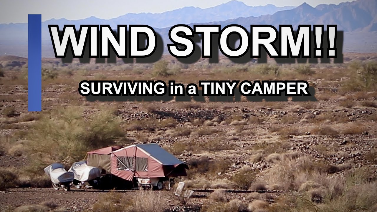 MOST INSANE WIND IN A TINY CAMPER   -   (S3 EP8)