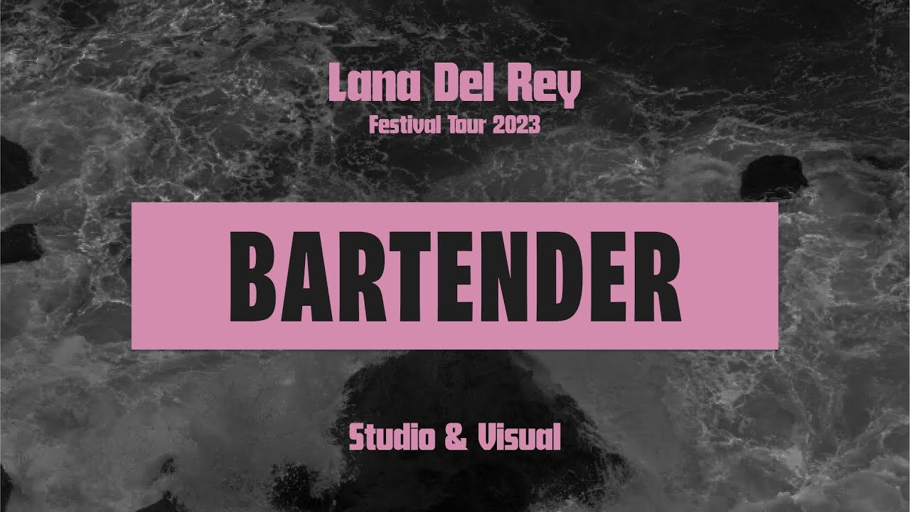 Lana Del Rey — Bartender (Festival Tour 2023 Studio & Visual)