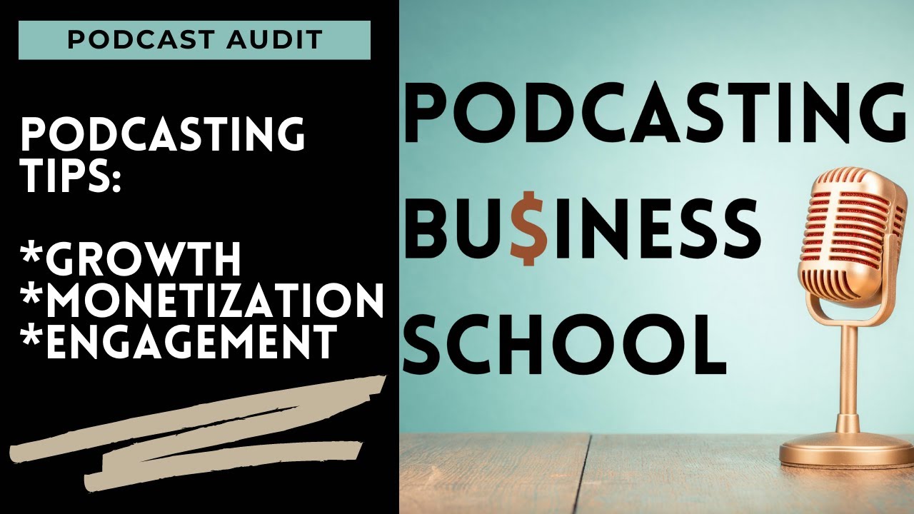 Podcast Audit: Podcasting Tips for Growth, Monetization, & Engagement