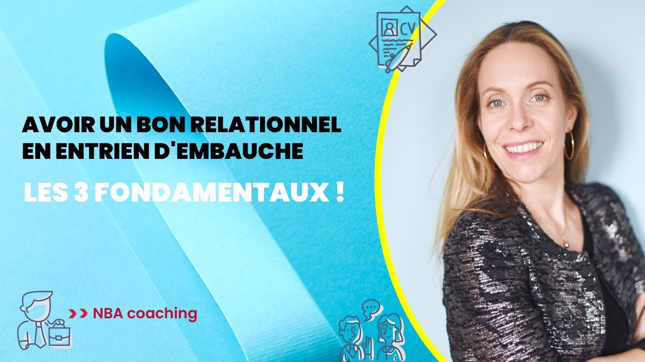 Avoir un bon relationnel en entretien. Les 3 fondamentaux.