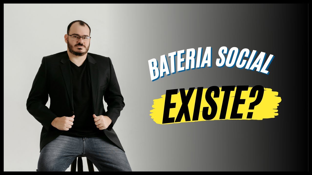 Será mesmo que a Bateria Social Existe?