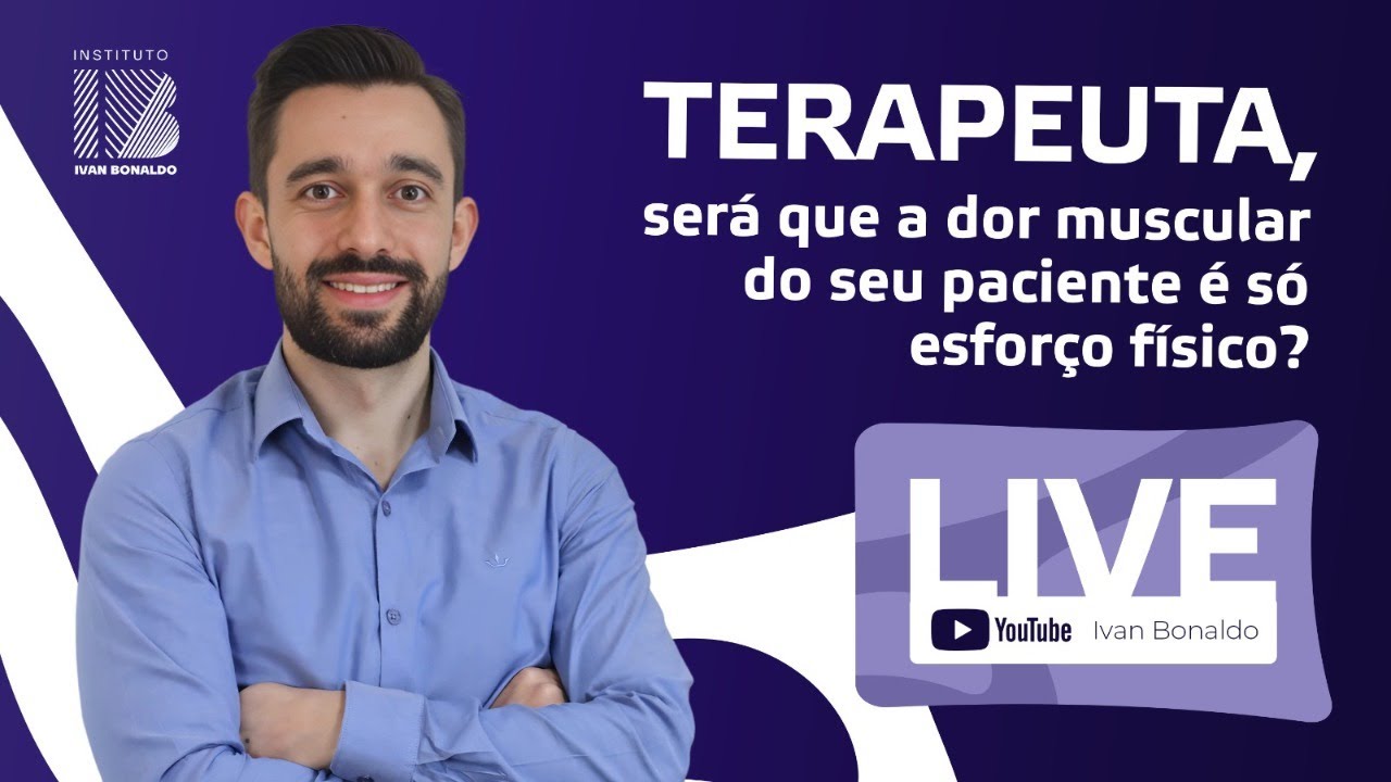 Terapeuta, será que a dor muscular do seu paciente é só esforço físico? | Ivan Bonaldo