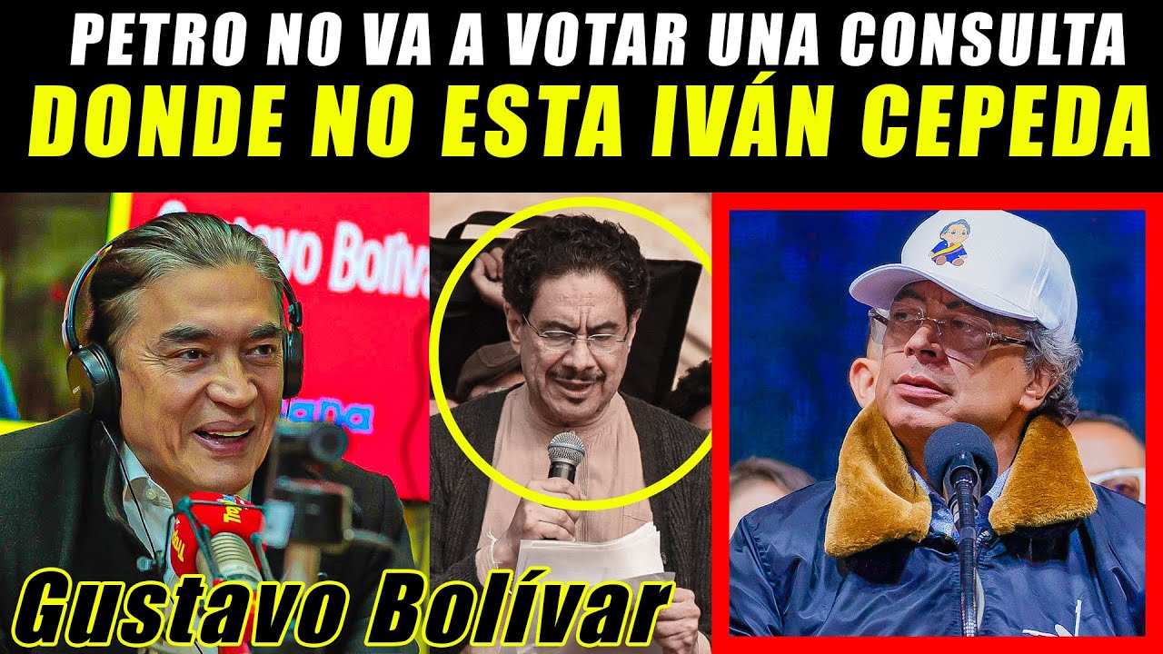 ¡ENTREVISTA brutal A GUSTAVO BOLÍVAR! Petro se pone a favor de IVÁN CEPEDA, No votara la CONSULTA