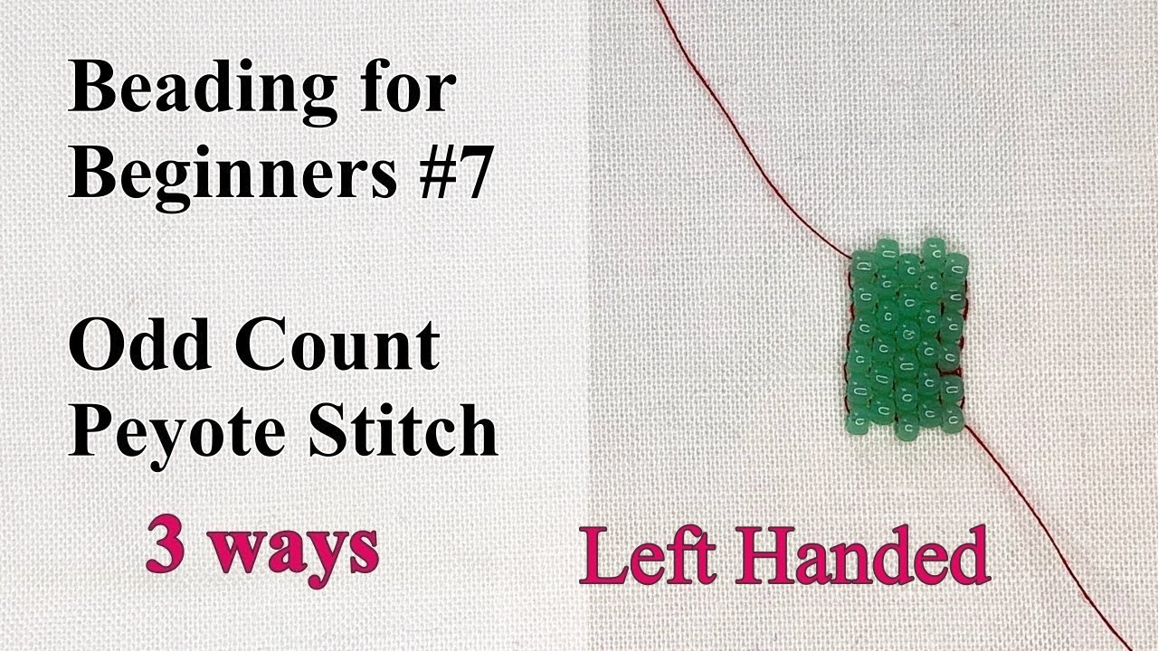 Odd Count Peyote Stitch - Left Handed - Beading for Beginners #7