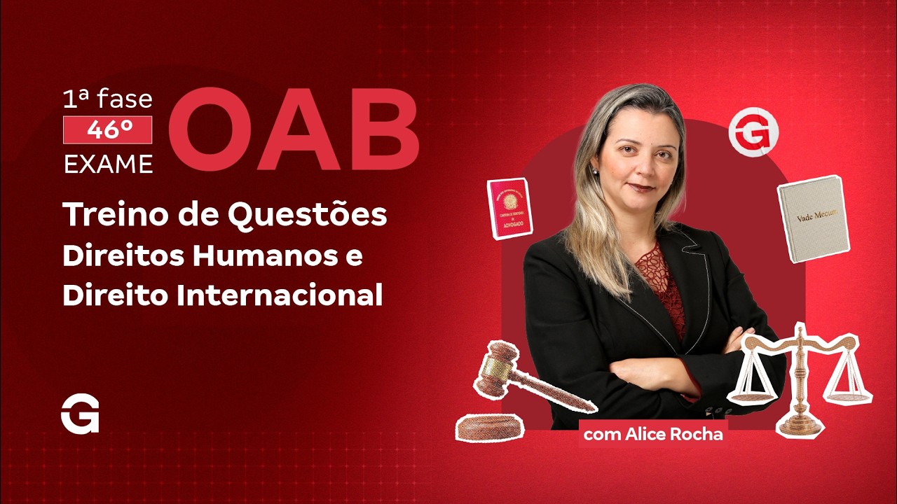 1ª fase do 46º Exame OAB | Treino de Questões de Direitos Humanos e Direito Internacional
