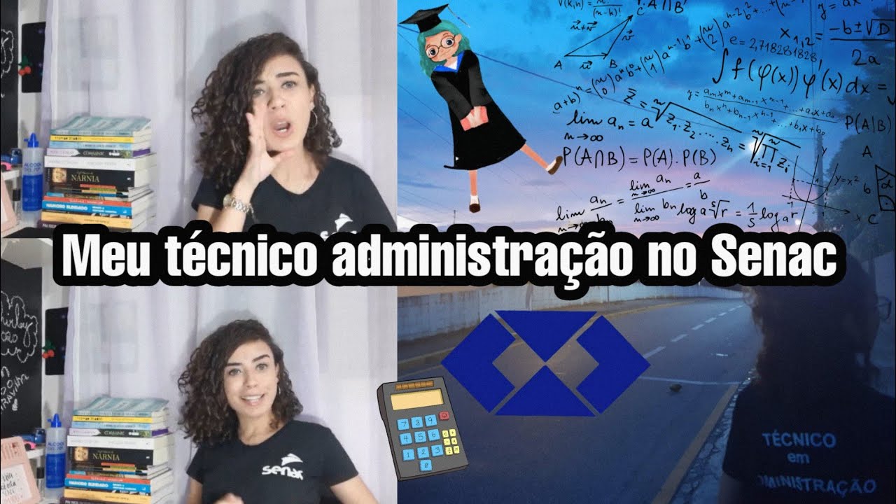 Tudo sobre o t&eacute;cnico de administra&ccedil;&atilde;o/ Minha experi&ecirc;ncia no Senac