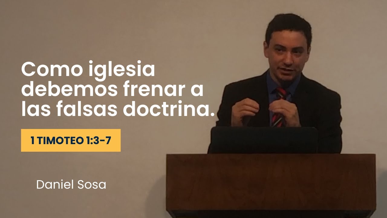 Como iglesia debemos frenar a las falsas doctrinas. 1 Timoteo 1:3-7