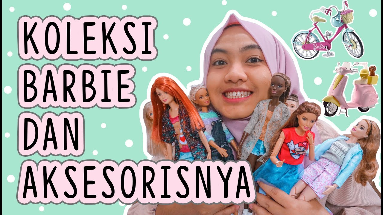 Tunjukkin Koleksi Barbie yang Aku Punya dan Aksesorisnya  | Asakecil
