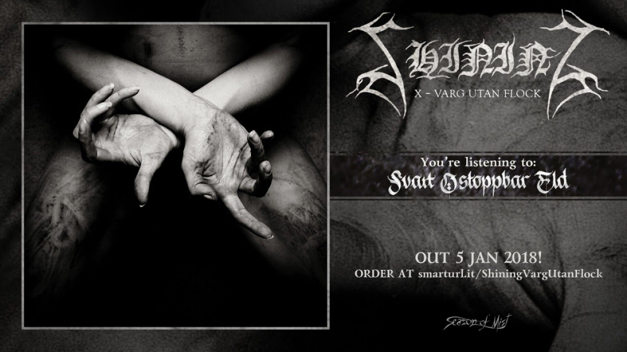 Shining - Svart Ostoppbar Eld (official premiere)